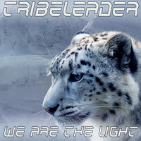 WE ARE THE LIGHT - Tribeleader