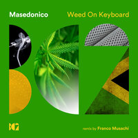 Weed on Keyboard - Masedonico & Franco Musachi