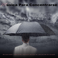 Sonidos de tormenta - Musica para Concentrarse & Fondo de la lectura & Música para Leer