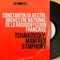 Manfred Symphony in B Minor, Op. 58: III. Pastorale. Andante con moto - Constantin Silvestri & Пётр Ильич Чайковский