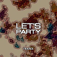 Let's Party - Franx