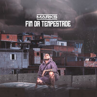Fim da Tempestade - Mc Marks