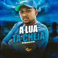 A Lua Ta Cheia - DJ Bill & MC MG1