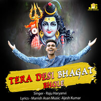 Tera Desi Bhagat Bhole - Raju Haryanvi & Jugni Series Bhajan & Anil Tilakdhari