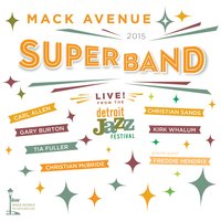 All You Have to Be Is You - Mack Avenue SuperBand