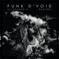 All Your Shit - Funk D'Void & Rennie Foster