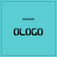Ologo - Bushman & IDYLL