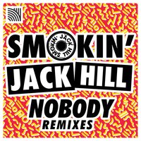 Nobody - Smokin' Jack Hill