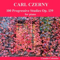 100 Progressive Studies, Op. 139, for Piano: No. 93 in E Major, Andantino grazioso ed espressivo - Claudio Colombo & Карл Черни