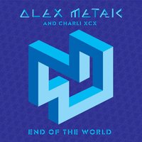 End Of The World (TWR72 Dub) - Alex Metric & Charli XCX & TWR72