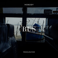 Bus \  Nobody - Prokurator