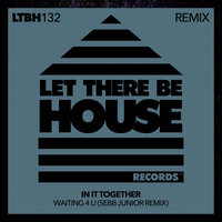 Waiting 4 U - In It Together & Sebb Junior