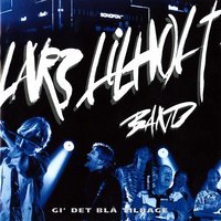 Hvor Går Vi Hen Når Vi Går - Lars Lilholt Band
