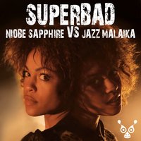 Superbad - Jazz Malaika & Niobe Sapphire