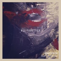 All Together - UNDERHER & Eleonora