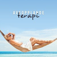 Bara slappna av och var lycklig - Avslappning Musik Akademi