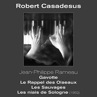 Jean-Philippe Rameau: Les Sauvages - Robert Casadesus