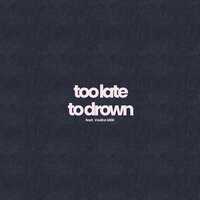 too late to drown - JMRA & Jr Stit & Vodka Milk