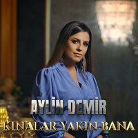 Kınalar Yakın Bana - Aylin Demir