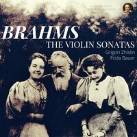 Brahms : Sonata No.3 Op. 108 in D minor "to Hans von Büllow" (1886-1888) Adagio - Frieda Bauer & Grigori Zhislin & Иоганнес Брамс