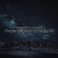 Prayer Inspired by Psalm 28 - Ministry of Prayers & Donna Cori Gibson
