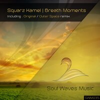 Breath Moments - Squarz Kamel & Outer Space