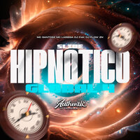 Slide Hipnotico Global 4 - DJ P4K & DJ FLOW ZN & MC SANTOSZ & Authentic Records & mc larissa