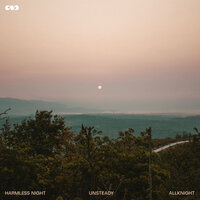 Unsteady - Harmless Night & ALLKNIGHT