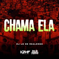 Chama Ela - Dj LD de Realengo