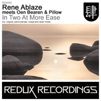 In Two At More Ease - Rene Ablaze & Oen Bearen & Pilow & Nivaya