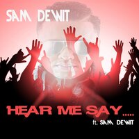Hear Me Say - Sam Dewit