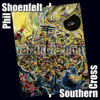 Open Up and Bleed - Phil Shoenfelt & Southern Cross