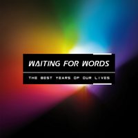 Pendant que les champs brulent - Waiting for Words