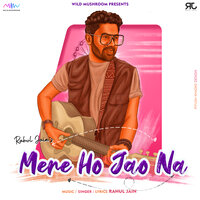 Mere Ho Jao Na - Rahul Jain & Sonu Kakkar & Apeiruss