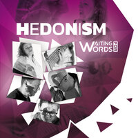 Hedonism - Waiting for Words & BodyAlive