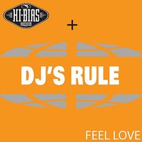 Feel Love (Johan S. Club) - DJ's Rule