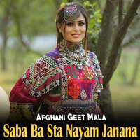 Saba Ba Sta Nayam Janana - Afghani Geet Mala