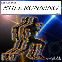Still Running - Ray Martinez