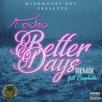 Bankmoney Ent Presents Keidra: Better Days - Keidra & Bandaide