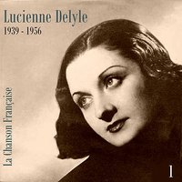 J'ai Tout Gardé pour Toi - Lucienne Delyle