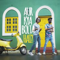 Aur Kya Bolta Hai - Nick & Aadar Malik