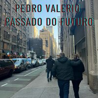 Passado Do Futuro - Pedro Valerio
