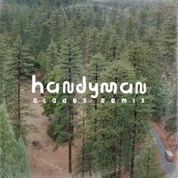 Handyman - Glades & AWOLNATION