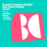 Believe - Goraieb & Luciano Scheffer & Sarah Chilanti & Imran Khan