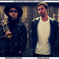 Seguimos Siendo Libres - Juan Silva & Spencer Ludwig & Juan Silva feat. Spencer Ludwig