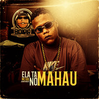 Ela Ta no Mahau - MC GDL & JohnnyNobeat