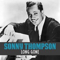 Long Gone - Sonny Thompson