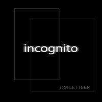 Incognito - Tim Letteer