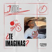 ¿Te imaginas? - Jota