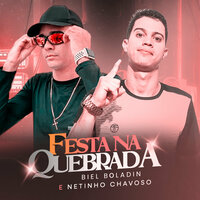 Festa na Quebrada - Biel Boladin & Netinho Chavoso & Riick no Beat